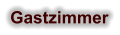 Gastzimmer